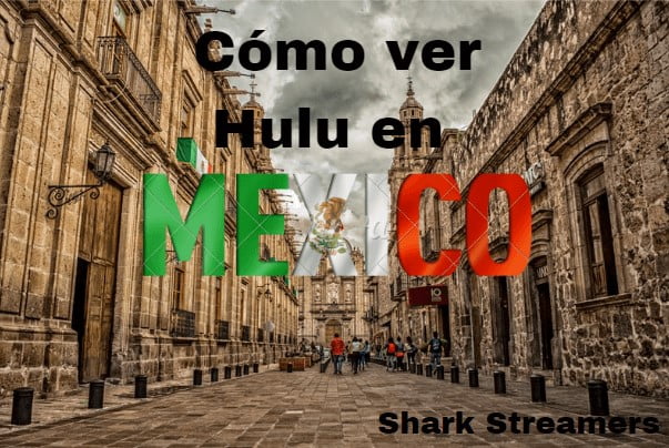 Cómo ver Hulu en México