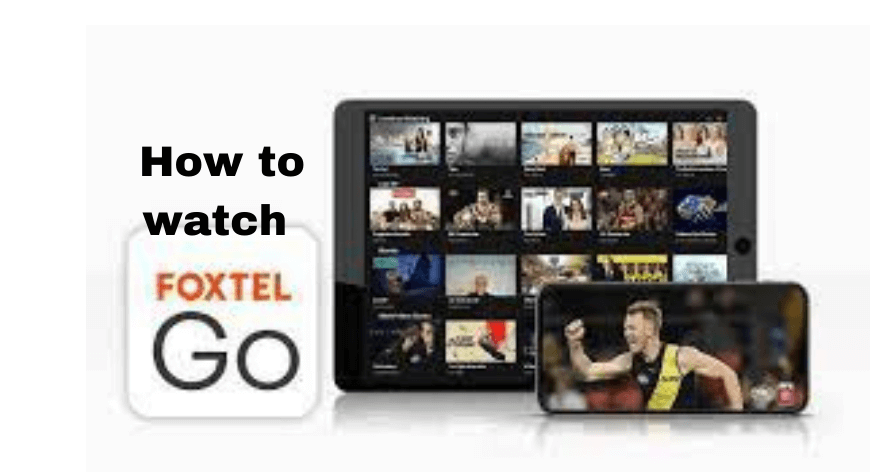 How to watch Foxtel GO Outside Australia